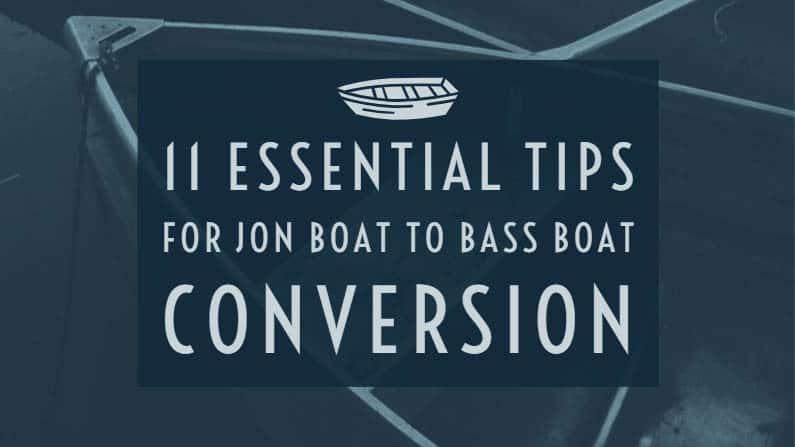 11 Tips for Jon Boat to Bass Boat Conversion